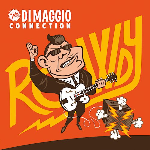 ROWDY The Di Maggio Connection